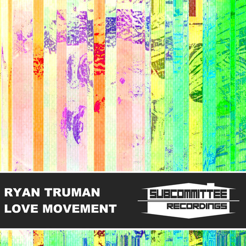 Ryan Truman - Love Movement [SUB114]